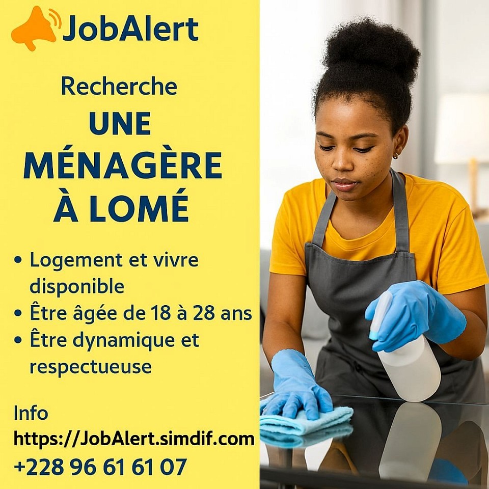 JobAlert : Recrutement de ménagère à Lomé. Logement et nourriture disponibles contrat 12 mois CDD. Contact https://JobAlert.simdif.com ou via WhatsApp +228 96 61 61 07.